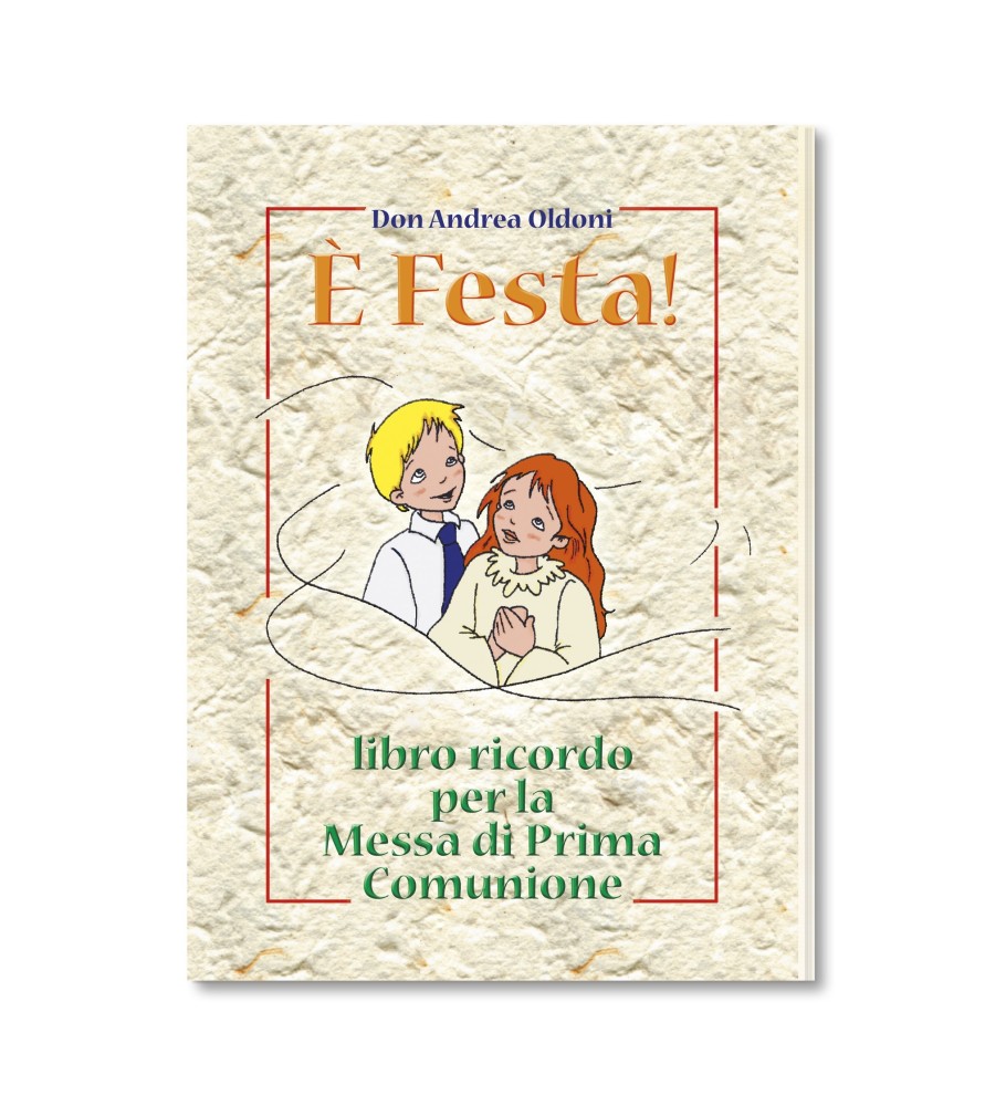 E' Festa! - Libro ricordo per la Messa di Prima Comunione E' Festa! - Libro ricordo per la Messa di Prima Comunione