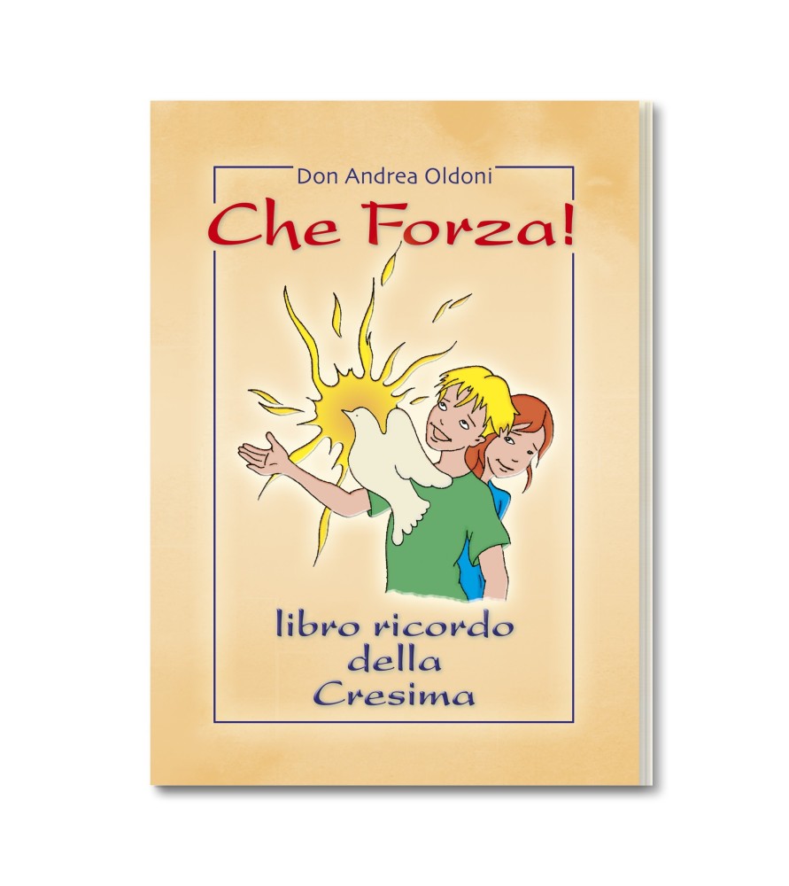 Che Forza! - Libro ricordo della Cresima Che Forza! - Libro ricordo della Cresima
