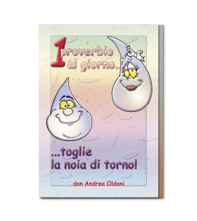 1 proverbio al giorno…toglie la noia di torno!